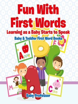 cover image of Fun With First Words. Learning as a Baby Starts to Speak.--Baby & Toddler First Word Books